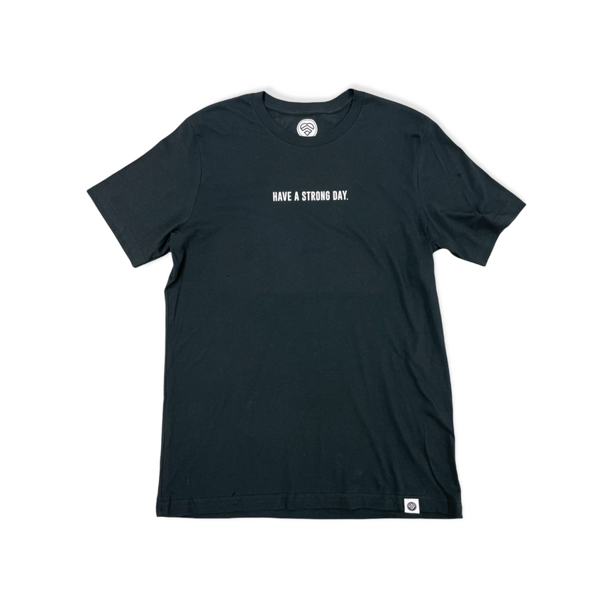 BLACK SLOGAN SHIRT | HAVE A STRONG DAY.